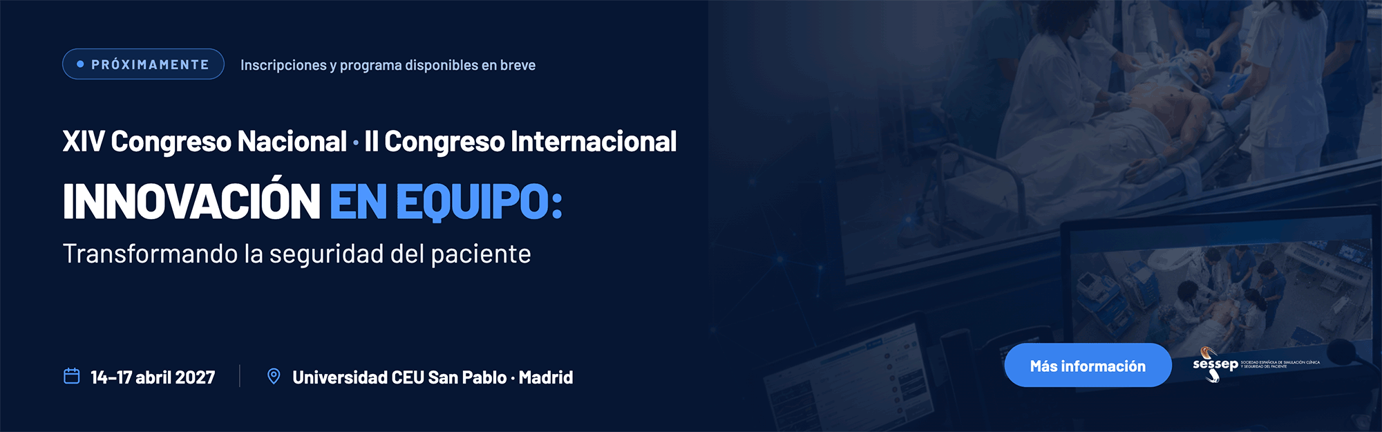 XIV Congreso Nacional y II Congreso Internacional SESSEP: Innovación en equipo, del 14 al 17 de abril de 2027 en la Universidad CEU San Pablo de Madrid.